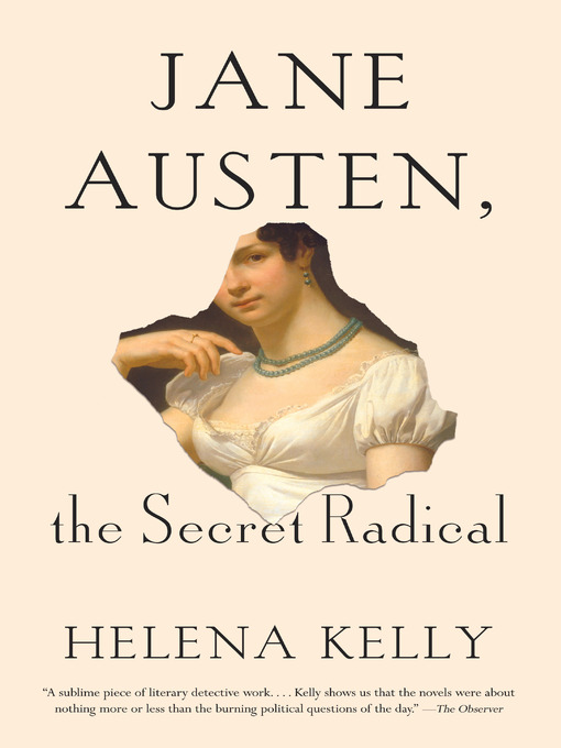 Title details for Jane Austen, the Secret Radical by Helena Kelly - Wait list